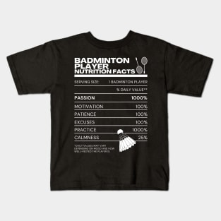 Badminton Player Nutrition Facts - White on Black - Funny Memes Rackets Shuttlecock Kids T-Shirt